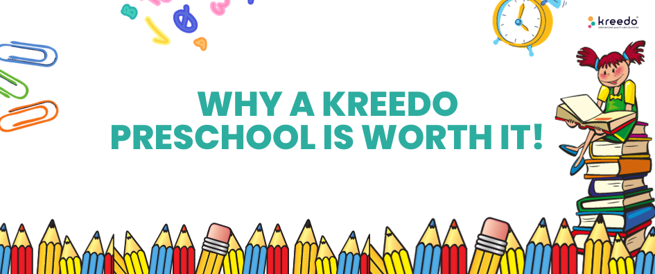 Why a Kreedo Preschool is Worth It